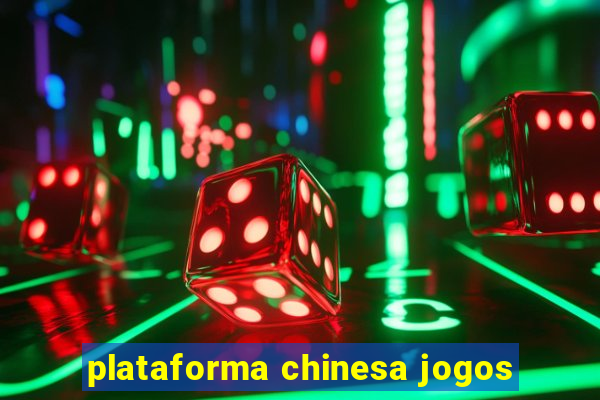 plataforma chinesa jogos